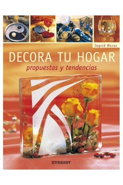 Decora tu hogar. Propuestas y tendencias (Manualidades para todas las edades)